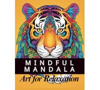 Mindful Mandala Art for Relaxation: Explore the Beauty of Nature Through Animal and Bird Mandala Art - 8.5x11 Inches