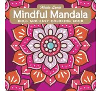 Mindful Mandala: Bold and Easy Coloring Book for Adults, Simple and Big Mandala Patterns for Stress Relief and Relaxation