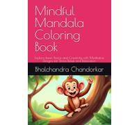 Mindful Mandala Coloring Book: Explore Inner Peace and Creativity with Meditative Designs for Stress Relief and Relaxation