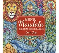 Mindful Mandala Coloring Book for Teens and Adults: 50 Bold and Simple Design patterns for Relaxation.: Featuring Classic Mandalas, Flowers, Animals, ... Mindfulness, Calm, Creative Pages- Paperback