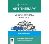 Mindful Mandala Practice: Visual Tool for Coaching Sessions and Personal Development (Coach's Edition) (Art Therapy Series - Mandala)