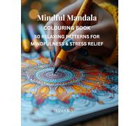 MINDFUL MANDALAS: 50 relaxing patterns for mindfulness & stress relief