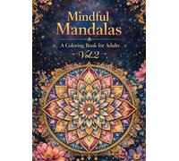 Mindful Mandalas: A Coloring Book for Adults Vol.2: Coloring Pages for Stress Relief, Calm, and Inner Balance (Luna)