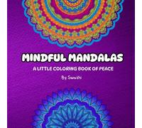 Mindful Mandalas: A Little Coloring Book Of Peace