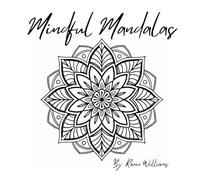 Mindful Mandalas: A Meditative Coloring Book