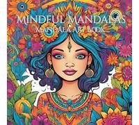 MINDFUL MANDALA'S: A Spiritual Coloring Journey Featuring Indian Deities & Nature-Inspired Designs