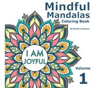 Mindful Mandalas: An adult coloring book featuring 40 mandalas with affirmations to promote inner peace and wellness, size 8.5x8.5