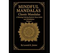 MINDFUL MANDALAS: CLASSIC MANDALAS
