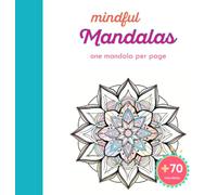 Mindful Mandalas: Coloring Book for Relaxation: mandalas coloring book, from 10 years old and above
