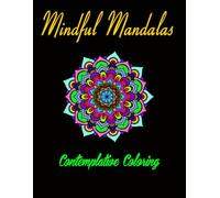 Mindful Mandalas: Contemplative Coloring
