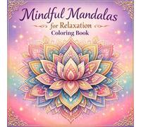 Mindful mandalas for relaxation: detailed coloring pages for adults