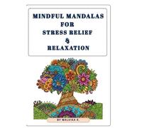 Mindful Mandalas for Stress Relief & Relaxation: Stress-Relief Mandalas | Motivational and inspirational colouring book | Best colour book for Anti ... Calm with Beautiful Mandala Design For Adults