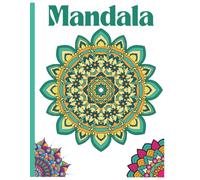 Mindful Mandalas: Inspirational Adult Coloring Book with Calming Quotes for Stress Relief, Positivity & Relaxation: 25 Beautiful Mandalas with ... Wellness, Anxiety Relief, and Self-Care