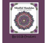 Mindful Mandalas: Mindful Mandalas Coloring Book: Relaxing Mandala Patterns for Adults and Teens