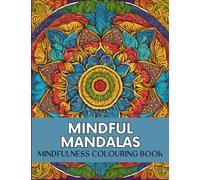 MINDFUL MANDALAS: Relaxing Designs for Meditation and Stress Relief