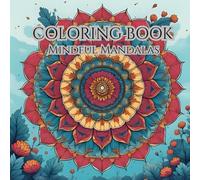 Mindful Mandalas with a Twist: Relaxation, Peace, Tranquility