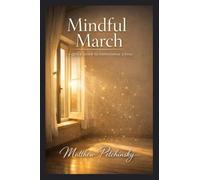 Mindful March: A Quick Guide to Intentional Living