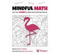 Mindful Math 1 Volume 1: Use Your Algebra to Solve These Puzzling Pictures