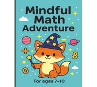 Mindful Math Adventure: Summer Workbook for kids aged 7-10