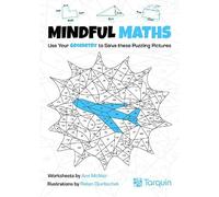 Mindful Maths 2: Use your Geometry to Solve these Puzzling Pictures