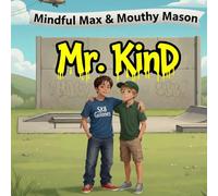 Mindful Max & Mouthy Mason: 2 (Mr. Kind Stories)
