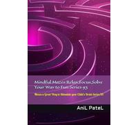 Mindful Mazes:Relax,Focus,Solve Your Way to Fun Series 93: Mazes a Great Way to Stimulate your Child's Brain Series 93