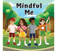Mindful Me: A Book to Help Children Manage Their Emotions and Well-Being