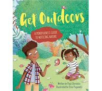 Get Outdoors: A Mindfulness Guide to Noticing Nature (Mindful Me)