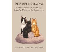 Mindful Meows: Puzzles, Reflection, and Cozy Mindful Moments for Cat Lovers