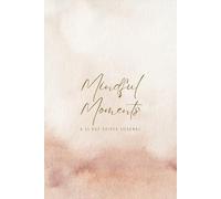 Mindful Moments: A 21 day guided Journal