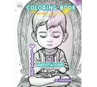 Mindful Moments: A Coloring Book for Little Meditators: Nurture a Peaceful Mind with Engaging Coloring Pages Color Your Way to Inner Peace