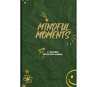 Mindful Moments: A Guided Journal for Daily Reflection, Gratitude, and Inner Calm