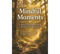 Mindful Moments: A Peaceful Notebook for Reflection, Gratitude, Notes, and Everyday Thoughts