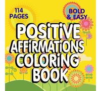 Mindful Moments: A Positive Affirmation Coloring Book for Adults: Relax, De-Stress, and Boost Your Confidence