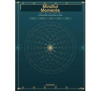 Mindful Moments: A Stress-Relief Coloring Book for Adults: 50 Intricate Mindfulness Illustrations - Mandalas, Botanicals, Nature, Animals and Zentangle Patterns | Volume 1