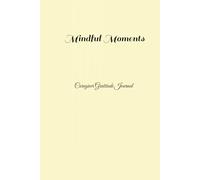 Mindful Moments: Caregiver Gratitude Journal