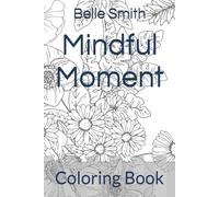 Mindful Moments: Coloring Book
