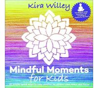 Mindful Moments for Kids by Kira Willey (2016-08-03)