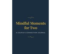 Mindful Moments for Two: A Couple's Connection Journal