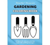 Mindful Moments - Gardening Coloring Book