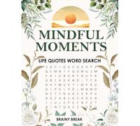 Mindful Moments: Life Quotes Word Search Serene, Wise and Calming Word Search Puzzles for Adults and Kids