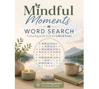 Mindful Moments Mindfulness Word Search: A relaxing puzzle book for Calm & Focus: 25 calming puzzles for a peaceful mind