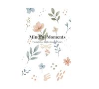 Mindful Moments: Thoughts • Reflections • Notes