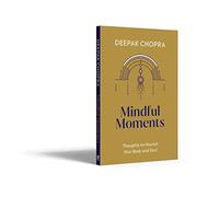 Mindful Moments : Thoughts to Nourish Your Body and Soul