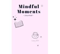 Mindful Moments: Wellness Journal for Mindfulness, Self-reflection & Personal Growth | Goal Setting, Creativity, Doodle & Colouring Pages
