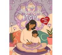 Mindful Moments with Mom: A Mandala Tracing Journal for Mothers - Celebrate Mother’s Day with Relaxation, Creativity, and Self-Care