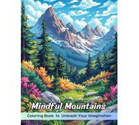 Mindful Mountains Coloring Book: Mindful Mountains Coloring Page, Serene Landscapes for Creative Coloring
