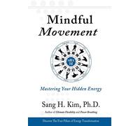 Mindful Movement: Mastering Your Hidden Energy