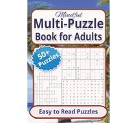 Mindful Multi Puzzle Book for Adults: Over 50 Entertaining Activities Including Word Search, Crossword and Sudoku (with notable quotes) Puzzles | 6x9 ... Included | Gift for Vacations and Quiet Time