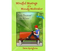 Mindful Musings of a Moody Motivator: Daily Devotional for Women: Volume 4 (Giggles and Grace Devotionals for Women)
